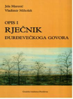 Maresić, J. and Miholek, V. 2011. Description and glossary of Đuređvac local speech. Đurđevac: Town library. Maresić, J. and Miholek, V. 2011. Description and glossary of Đuređvac local speech. Đurđevac: Town library.