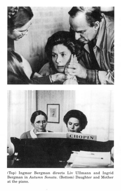 (Top) Ingmar Berman directs Liv Ullman and Ingrid Berman in Autumn Sonata. (Bottom) Daughter and Mother at the piano. (Top) Ingmar Berman directs Liv Ullman and Ingrid Berman in Autumn Sonata. (Bottom) Daughter and Mother at the piano.