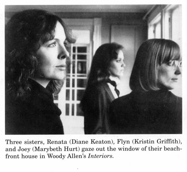 Three sisters, Renata (Diane Keaton), Flyn (Kristin Griffith), and Joey (Marybeth Hurt) gaze out the window of their beachfront house in Woody Allen's Interiors. Three sisters, Renata (Diane Keaton), Flyn (Kristin Griffith), and Joey (Marybeth Hurt) gaze out the window of their beachfront house in Woody Allen's Interiors.
