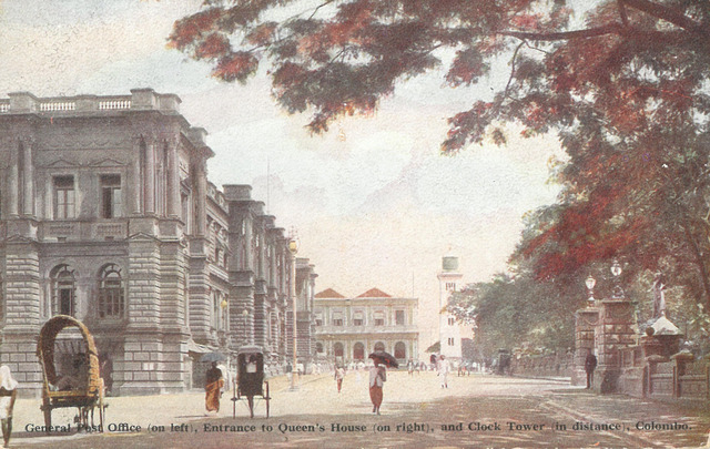 Fig. 11. Plâté, Ltd. No. 3, General Post Office (on left), Entrance to Queen’s House (on right), and Clock Tower (in distance), Colombo. Collection of the author. Fig. 11. Plâté, Ltd. No. 3, General Post Office (on left), Entrance to Queen’s House (on right), and Clock Tower (in distance), Colombo. Collection of the author.